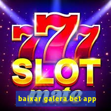 baixar galera bet app